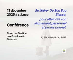 Conférences : Se libérer de son Ego blessé, pour atteindre son alignement